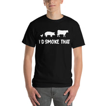 Load image into Gallery viewer, "I'd Smoke That" T-Shirt