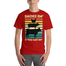 Load image into Gallery viewer, "Smoke Em' If You Go Em'" Dark T-Shirt