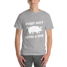 Load image into Gallery viewer, "Every Butt Loves A Rub" T-Shirt