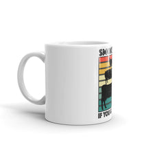 Load image into Gallery viewer, "Smoke Em' If You Got Em'" White Mug