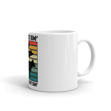 Load image into Gallery viewer, "Smoke Em' If You Got Em'" White Mug