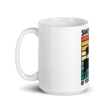 Load image into Gallery viewer, "Smoke Em' If You Got Em'" White Mug
