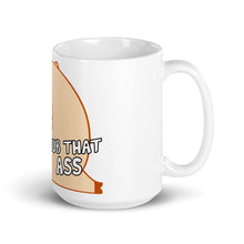 Load image into Gallery viewer, "Rub That Ass" Mug