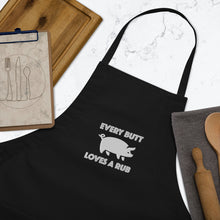 Load image into Gallery viewer, &quot;Every Butt Loves A Rub&quot; Embroidered Apron
