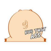 Load image into Gallery viewer, "Rub That Ass" Bubble-Free Stickers
