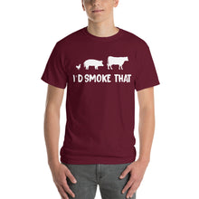 Load image into Gallery viewer, &quot;I&#39;d Smoke That&quot; T-Shirt
