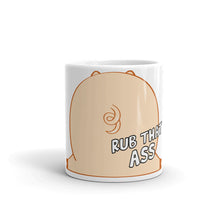 Load image into Gallery viewer, &quot;Rub That Ass&quot; Mug
