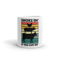 Load image into Gallery viewer, &quot;Smoke Em&#39; If You Got Em&#39;&quot; White Mug
